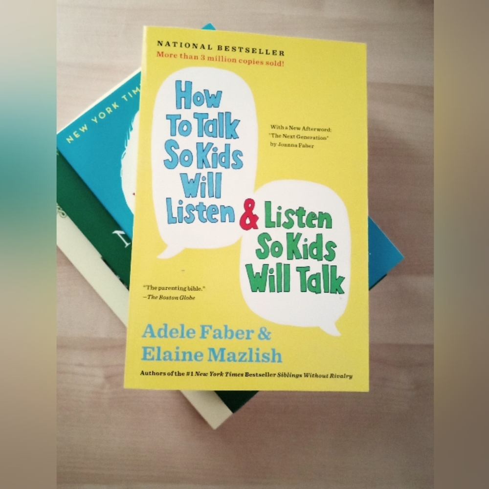 'How to Talk So Kids Will Listen & Listen So Kids Will Talk' Adele Faber  Elaine